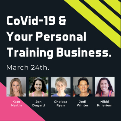 CO-VID 19's Impact on Your Personal Training Business (& Gyms and fitness instructors). Podcast Ep #21