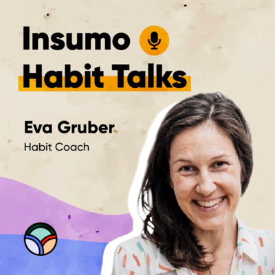 Habit Talks With Eva Gruber!