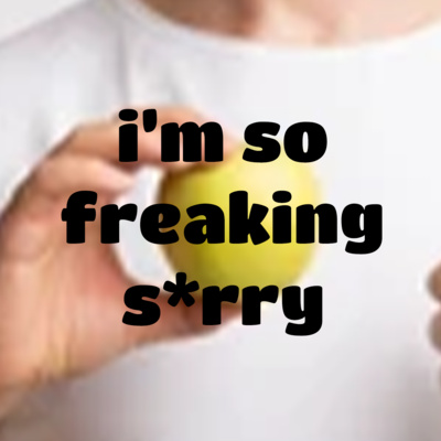 We\'re So Fucking S*rry