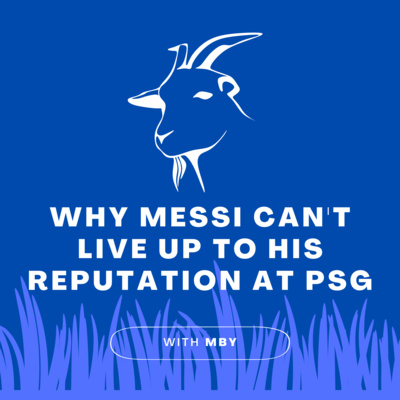 Why Messi can't live up to his reputation at PSG