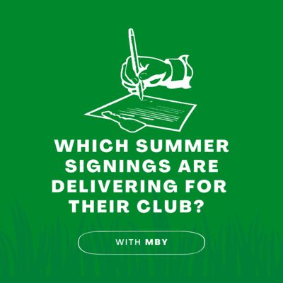 Which summer signings are delivering for their club?