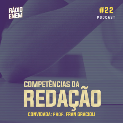 Ep. 22 | As 5 competências da Redação