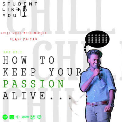 How to keep your passion alive - Chill chat with a middle class payyan..