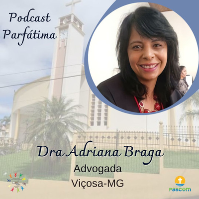 Internação compulsória - Entrevista com a Dra. Adriana Braga - Podcast Parfátima ep. 24