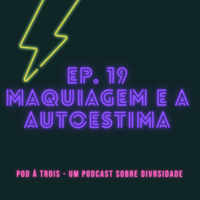 #19 - Maquiagem e a autoestima