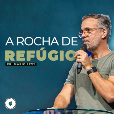 “A ROCHA DE REFÚGIO” Pr. Mario Levy episode artwork