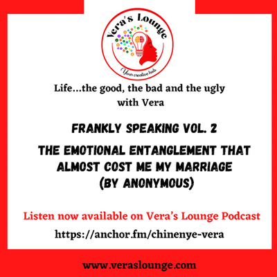 Frankly Speaking Vol. 2: (The Emotional Entanglement That Almost Cost Me My Marriage).