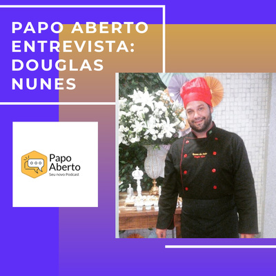 Papo Aberto Entrevista - Douglas Nunes 