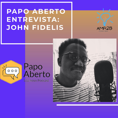 Papo Aberto Entrevista - John Fidelis 