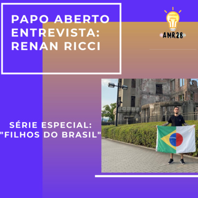 Papo Aberto Especial Filhos do Brasil - Renan Ricci