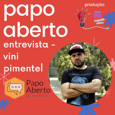 Papo Aberto Entrevista - Vini Pimentel