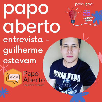 Papo Aberto Entrevista - Guilherme Estevam