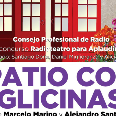 PATIO CON GLICINAS (Marcelo Marino y Alejandro Santoni) Capítulos 3 y 4 PATIO CON GLICINAS (Marcelo Marino y Alejandro Santoni) Capítulos 3 y 4