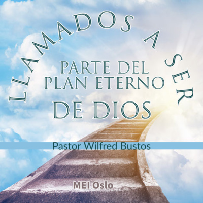  Llamado a ser parte del plan eterno de DIOS