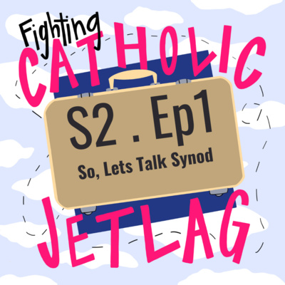 S2 Episode 1 : So, Lets Talk Synod episode artwork