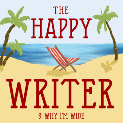 The Happy Writer 6: Why I'm wide