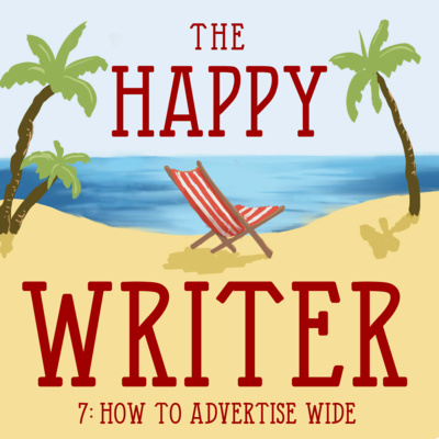 The Happy Writer 7: Advertising Wide