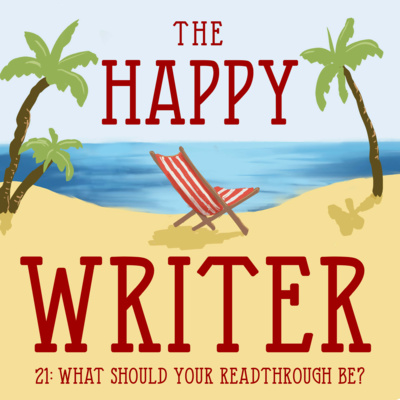 The Happy Writer 21: What should your readthrough be?