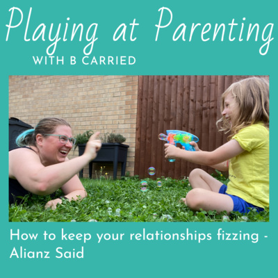 How to keep your relationships fizzing - Aliza Said episode artwork