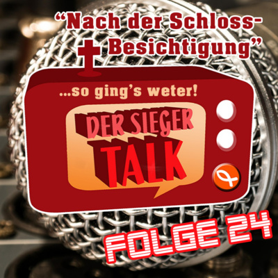 Der Sieger Talk - Folge 24 ~ "Nach der Schloss-Besichtigung" 