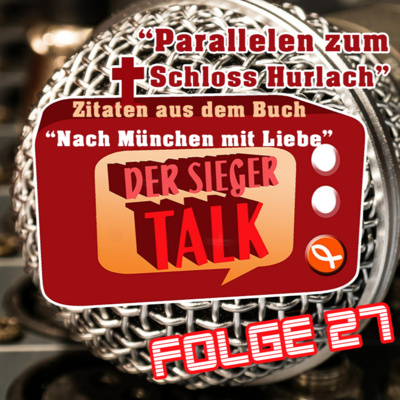 Der Sieger Talk - Folge 27 ~ "Parallelen zum Schloss Hurlach"