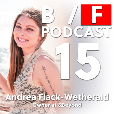 15 - An Interview with Andrea Flack-Wetherald: Owner &Beyond