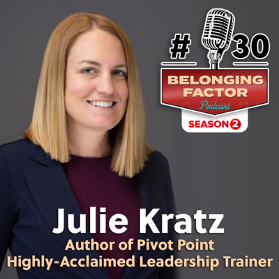 30 Julie Kratz: On Allyship, Belonging, Biases, and Creating Your Path