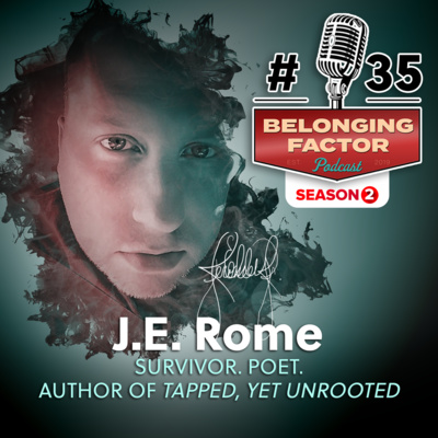 35 J.E. Rome - Surviving Trauma, Mental Health, and Poetic Word Slaughter