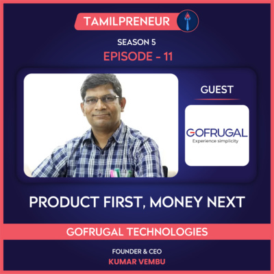 S05E11 - 90s Laye startup : Gofrugal Technologies, CEO and Founder Kumar Vembu - Part 1 | SaaS | Tamil Entrepreneurship Podcast | Tamilpreneur