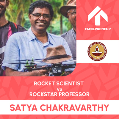 S06E06 - Rocket scientist vs Rockstar professor : Satya Chakravarthy | IITM | Deeptech | Tamil Entrepreneurship Podcast | Tamilpreneur