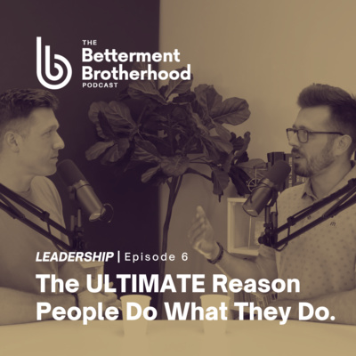 The Betterment Brotherhood Podcast