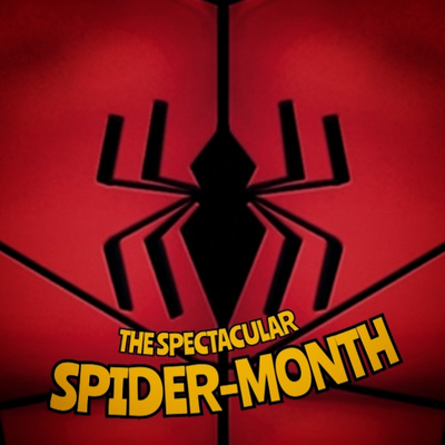 The Spectacular Spider-Month, Ep. 1