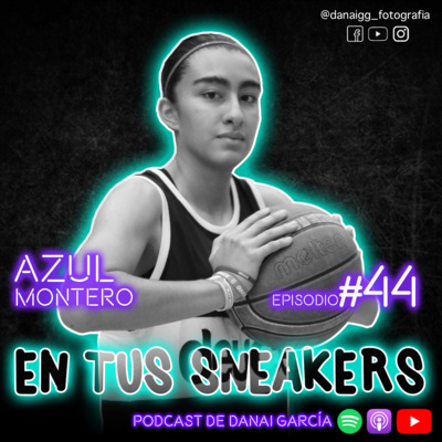 #044. AZUL MONTERO - Echarle el triple de ganas, exigirme al máximo y tener disciplina. episode artwork