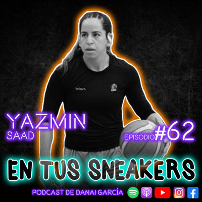 #062. YAZMIN SAAD - Seguir trabajando, seguir entrenando.