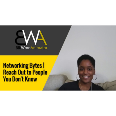 Networking Bytes - Reach Out to People You Don't Know