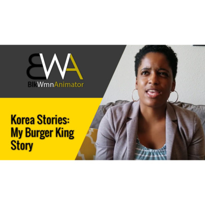 Korea Stories: My Burger King Story
