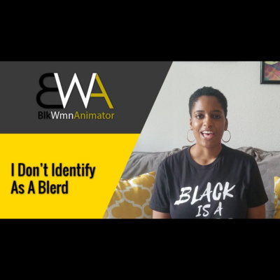 I Don't Identify as a Blerd