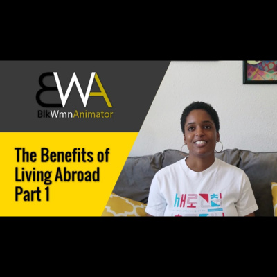 The Benefits of Living Abroad - Part 1