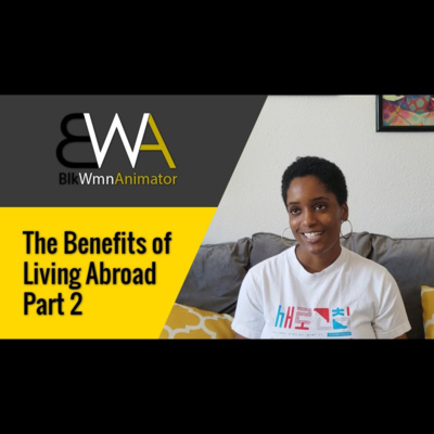 The Benefits of Living Abroad - Part 2