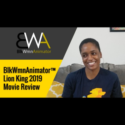 BlkWmnAnimator™ Lion King 2019 Movie Review