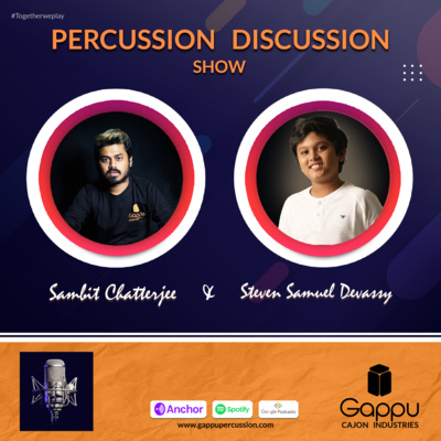 PDS 11 - Steven Samuel Devassy | SambitC | Percussion Discussion Show #PercussionPodcast