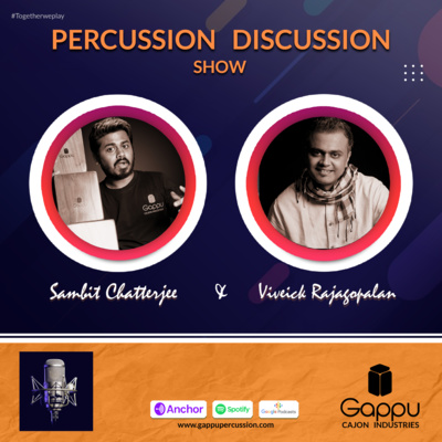 PDS 10 - Viveick Rajagopalan | SambitC | Percussion Discussion Show #PercussionPodcast