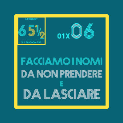 65 e mezzo - il podcast sul fantacalcio