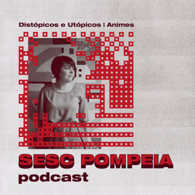 Sesc Pompeia Podcast