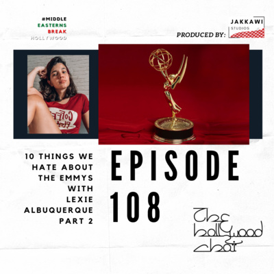 108 | 10 Things We Hate About the Emmys with Lexie Albuquerque, Part Two