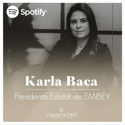 Karla Baca - Presidenta Estatal de EMIBEV