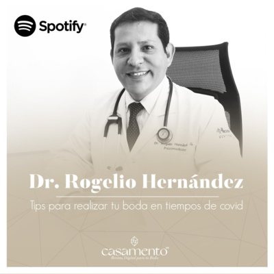 Tips y sugerencias del Dr. Rogelio Hernández para celebrar tu boda en tiempos de COVID