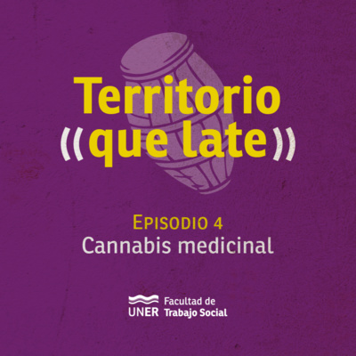 Territorio que late 4. Cannabis medicinal  episode artwork