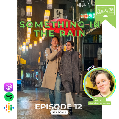 Daebak K-Rambles Podcast: Kdrama Reviews