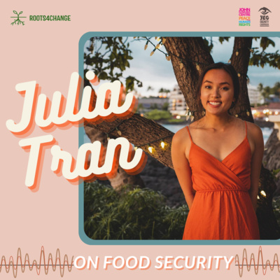 Immigrant and Refugee Food Justice with Julia Tran Immigrant and Refugee Food Justice with Julia Tran